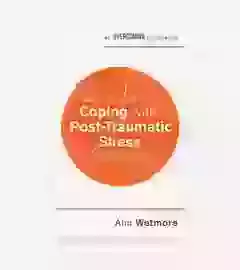 An Introduction To Coping With Post-Traumatic Stress  